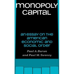 Monthly Review Press,U.S. Monopoly Capital : An Essay On The American Economic And Social Order Monthly Review Press,U.S. Monopoly Capital : An Essay On The American Economic And Social Order