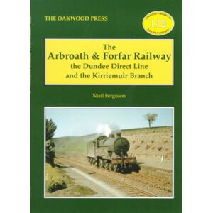 Stenlake Publishing The Arbroath And Forfar Railway : The Dundee Direct Line And The Kirriemuir Branch Stenlake Publishing The Arbroath And Forfar Railway : The Dundee Direct Line And The Kirriemuir Branch