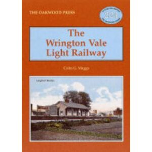 Stenlake Publishing The Wrington Vale Light Railway Stenlake Publishing The Wrington Vale Light Railway