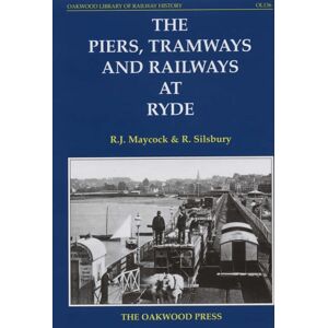 Stenlake Publishing The Piers, Tramways And Railways At Ryde Stenlake Publishing The Piers, Tramways And Railways At Ryde