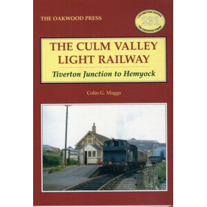 Stenlake Publishing Culm Valley Light Railway : Tiverton Junction To Hemyock Stenlake Publishing Culm Valley Light Railway : Tiverton Junction To Hemyock