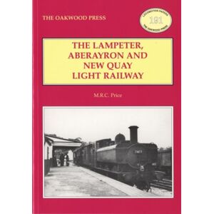 Stenlake Publishing The Lampeter, Aberayron & Quay Light Railway Stenlake Publishing The Lampeter, Aberayron & Quay Light Railway