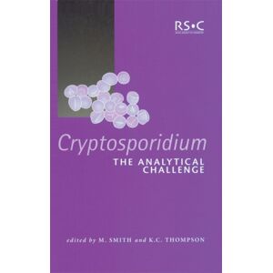 Royal Society of Chemistry Cryptosporidium : The Analytical Challenge Royal Society of Chemistry Cryptosporidium : The Analytical Challenge