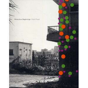 Whitechapel Gallery Walid Raad Miraculous Beginnings (French Edition) Whitechapel Gallery Walid Raad Miraculous Beginnings (French Edition)