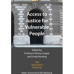 Wildy, Simmonds and Hill Publishing Access To Justice For Vulnerable People Wildy, Simmonds and Hill Publishing Access To Justice For Vulnerable People