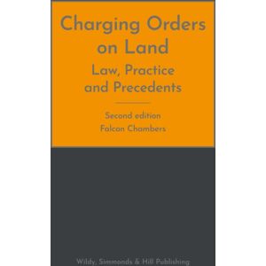 Wildy, Simmonds and Hill Publishing Charging Orders On Land: Law, Practice And Precedents Wildy, Simmonds and Hill Publishing Charging Orders On Land: Law, Practice And Precedents