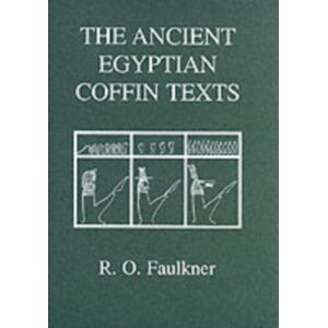 Liverpool University Press The Ancient Egyptian Coffin Texts Liverpool University Press The Ancient Egyptian Coffin Texts
