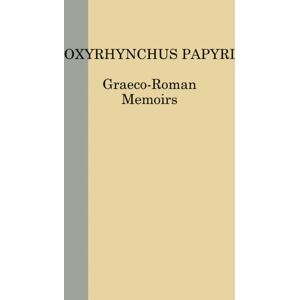 Egypt Exploration Society The Oxyrhynchus Papyri Vol. Lxxxvi Egypt Exploration Society The Oxyrhynchus Papyri Vol. Lxxxvi