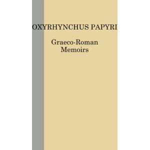 Egypt Exploration Society The Oxyrhynchus Papyri Vol. Lxxxvii Egypt Exploration Society The Oxyrhynchus Papyri Vol. Lxxxvii