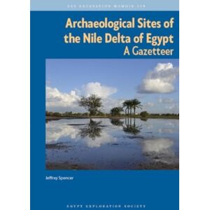 Egypt Exploration Society Archaeological Sites Of The Nile Delta Of Egypt : A Gazetteer Egypt Exploration Society Archaeological Sites Of The Nile Delta Of Egypt : A Gazetteer
