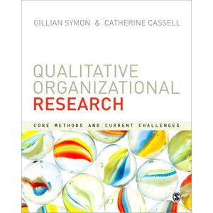 Sage Publications Ltd Qualitative Organizational Research : Core Methods And Current Challenges Sage Publications Ltd Qualitative Organizational Research : Core Methods And Current Challenges