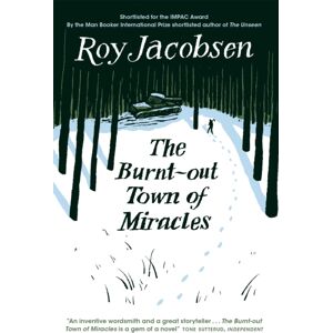 Quercus Publishing The Burnt-Out Town Of Miracles Quercus Publishing The Burnt-Out Town Of Miracles