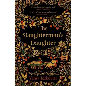 Quercus Publishing The Slaughterman'S Daughter : Winner Of The Wingate Prize 2021 Quercus Publishing The Slaughterman'S Daughter : Winner Of The Wingate Prize 2021