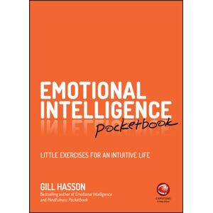 John Wiley and Sons Ltd Emotional Intelligence Pocketbook : Little Exercises For An Intuitive Life John Wiley and Sons Ltd Emotional Intelligence Pocketbook : Little Exercises For An Intuitive Life