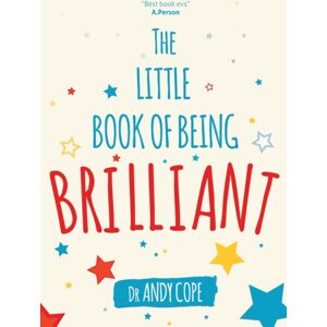John Wiley and Sons Ltd The Little Book Of Being Brilliant John Wiley and Sons Ltd The Little Book Of Being Brilliant