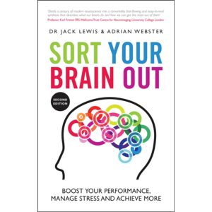 John Wiley and Sons Ltd Sort Your Brain Out : Boost Your Performance, Manage Stress And Achieve More John Wiley and Sons Ltd Sort Your Brain Out : Boost Your Performance, Manage Stress And Achieve More