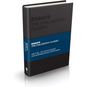 John Wiley and Sons Ltd Essays By Montaigne : The Philosophy Classic John Wiley and Sons Ltd Essays By Montaigne : The Philosophy Classic