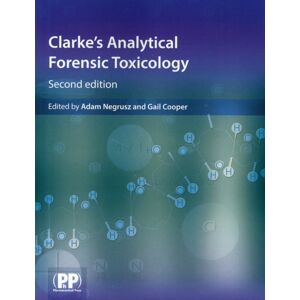 Pharmaceutical Press Clarke'S Analytical Forensic Toxicology Pharmaceutical Press Clarke'S Analytical Forensic Toxicology