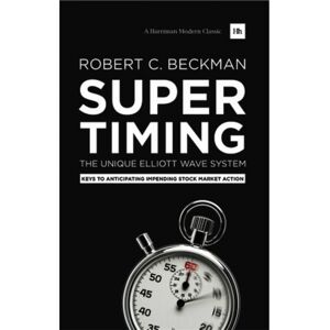 Harriman House Publishing Supertiming: The Elliott Wave System : Keys To Anticipating Impending Stock Market Action Harriman House Publishing Supertiming: The Elliott Wave System : Keys To Anticipating Impending Stock Market Action