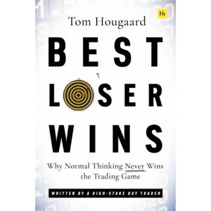 Harriman House Publishing Loser Wins : Why Normal Thinking Never Wins The Trading Game – Written By A High-Stake Day Trader Harriman House Publishing Loser Wins : Why Normal Thinking Never Wins The Trading Game – Written By A High-Stake Day Trader