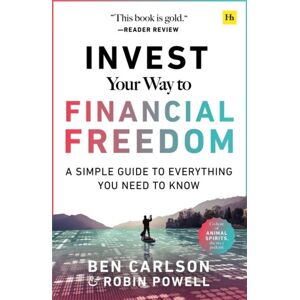 Harriman House Publishing Invest Your Way To Financial Freedom : A Simple Guide To Everything You Need To Know Harriman House Publishing Invest Your Way To Financial Freedom : A Simple Guide To Everything You Need To Know
