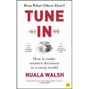 Harriman House Publishing Tune In : How To Make er Decisions In A Noisy World Harriman House Publishing Tune In : How To Make er Decisions In A Noisy World