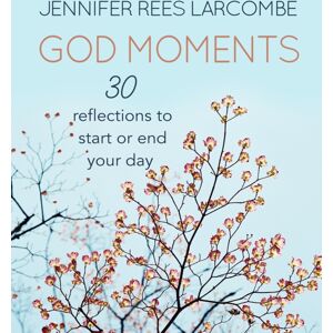 SPCK Publishing God Moments : 30 Reflections To Start Or End Your Day SPCK Publishing God Moments : 30 Reflections To Start Or End Your Day