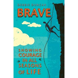 SPCK Publishing Brave : Being Brave Through The Seasons Of Our Lives SPCK Publishing Brave : Being Brave Through The Seasons Of Our Lives