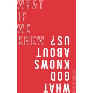 SPCK Publishing What If We Knew What God Knows About Us SPCK Publishing What If We Knew What God Knows About Us
