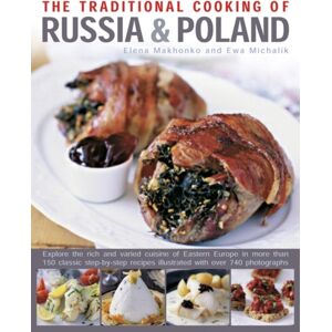 Anness Publishing Traditional Cooking Of Russia & Poland Anness Publishing Traditional Cooking Of Russia & Poland