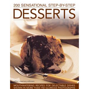 Anness Publishing 200 Sensational Step-By-Step Desserts : Mouthwatering Recipes For Delectable Dishes Shown In More Than 750 Glorious Photographs Anness Publishing 200 Sensational Step-By-Step Desserts : Mouthwatering Recipes For Delectable Dishes Shown In More Than 750 Glorious Photographs