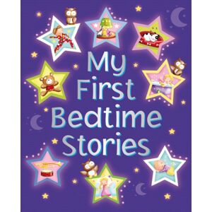 Anness Publishing My First Bedtime Stories Anness Publishing My First Bedtime Stories