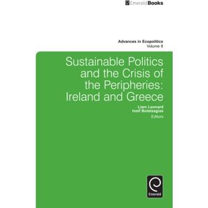 Emerald Publishing Limited Sustainable Politics And The Crisis Of The Peripheries : Ireland And Greece Emerald Publishing Limited Sustainable Politics And The Crisis Of The Peripheries : Ireland And Greece