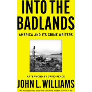 Oldcastle Books Ltd Into The Badlands : America And Its Crime Writers Oldcastle Books Ltd Into The Badlands : America And Its Crime Writers