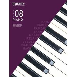 Trinity College London Press Trinity College London Piano Exam Pieces & Exercises 2018-2020. Grade 8 Trinity College London Press Trinity College London Piano Exam Pieces & Exercises 2018-2020. Grade 8