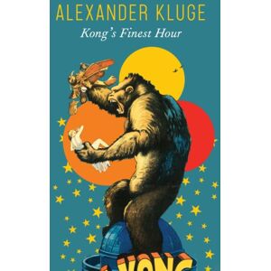 Seagull Books London Ltd Kong'S Finest Hour : A Chronicle Of Connections Seagull Books London Ltd Kong'S Finest Hour : A Chronicle Of Connections