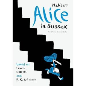 Seagull Books London Ltd Alice In Sussex : Mahler After Lewis Carroll & H. C. Artmann Seagull Books London Ltd Alice In Sussex : Mahler After Lewis Carroll & H. C. Artmann