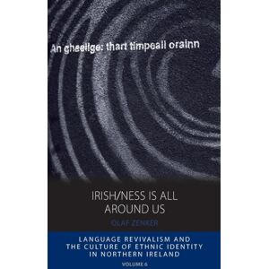 Berghahn Books Irish/ness Is All Around Us : Language Revivalism And The Culture Of Ethnic Identity In Northern Ireland Berghahn Books Irish/ness Is All Around Us : Language Revivalism And The Culture Of Ethnic Identity In Northern Ireland