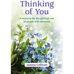 BRF (The Bible Reading Fellowship) Thinking Of You : A Resource For The Spiritual Care Of People With Dementia BRF (The Bible Reading Fellowship) Thinking Of You : A Resource For The Spiritual Care Of People With Dementia