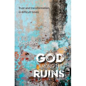 BRF (The Bible Reading Fellowship) God Among The Ruins : Trust And Transformation In Difficult Times BRF (The Bible Reading Fellowship) God Among The Ruins : Trust And Transformation In Difficult Times