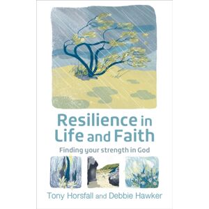 BRF (The Bible Reading Fellowship) Resilience In Life And Faith : Finding Your Strength In God BRF (The Bible Reading Fellowship) Resilience In Life And Faith : Finding Your Strength In God