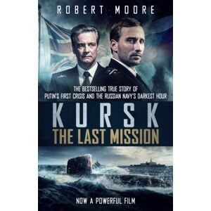 Transworld Publishers Ltd Kursk : Film Tie-In Transworld Publishers Ltd Kursk : Film Tie-In