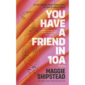 Transworld Publishers Ltd You Have A Friend In 10a : By The 2022 Women'S Fiction Prize And 2021 Booker Prize Shortlisted Author Of Great Circle Transworld Publishers Ltd You Have A Friend In 10a : By The 2022 Women'S Fiction Prize And 2021 Booker Prize Shortlisted Author Of Great Circle