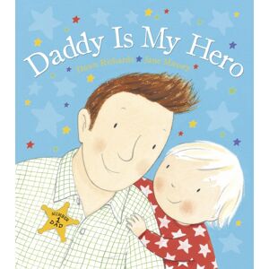 Penguin Random House Children's UK Daddy Is My Hero Penguin Random House Children's UK Daddy Is My Hero