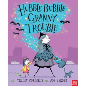 Nosy Crow Ltd Hubble Bubble, Granny Trouble Nosy Crow Ltd Hubble Bubble, Granny Trouble