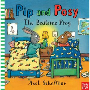 Nosy Crow Ltd Pip And Posy: The Bedtime Frog Nosy Crow Ltd Pip And Posy: The Bedtime Frog