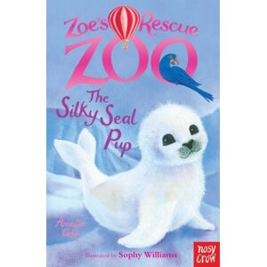 Nosy Crow Ltd Zoe'S Rescue Zoo: The Silky Seal Pup Nosy Crow Ltd Zoe'S Rescue Zoo: The Silky Seal Pup