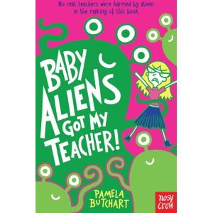 Nosy Crow Ltd Baby Aliens Got My Teacher Nosy Crow Ltd Baby Aliens Got My Teacher