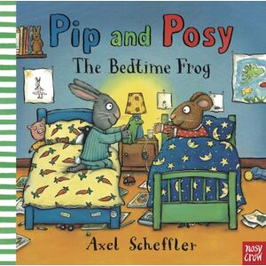 Nosy Crow Ltd Pip And Posy: The Bedtime Frog Nosy Crow Ltd Pip And Posy: The Bedtime Frog