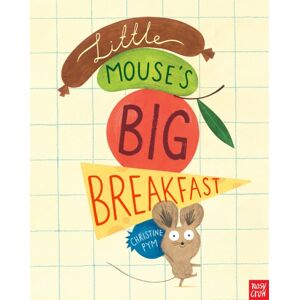 Nosy Crow Ltd Little Mouse'S Big Breakfast Nosy Crow Ltd Little Mouse'S Big Breakfast